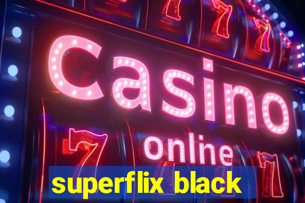 superflix black